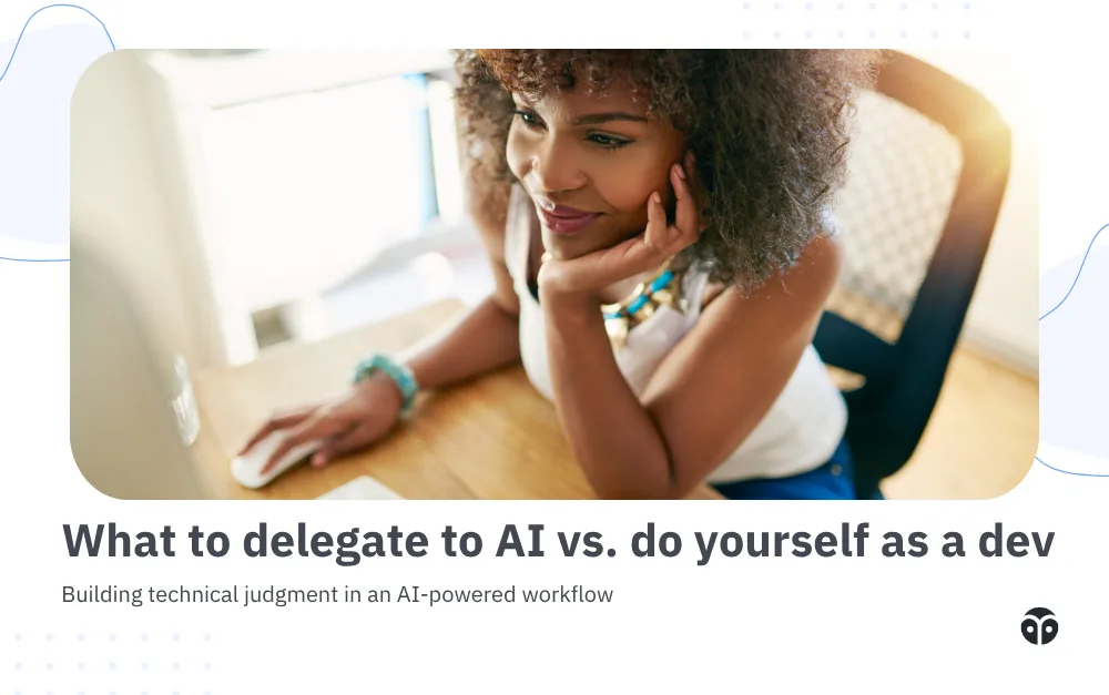 What to delegate to AI vs. do yourself as a dev