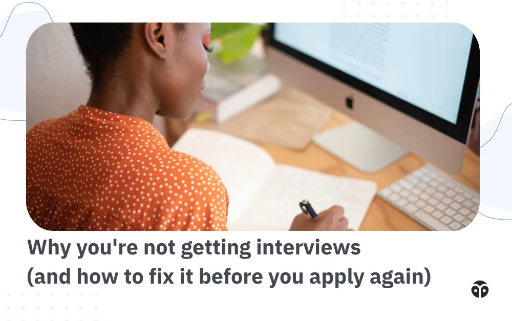 Here's why you're not getting interviews (and how to fix it)