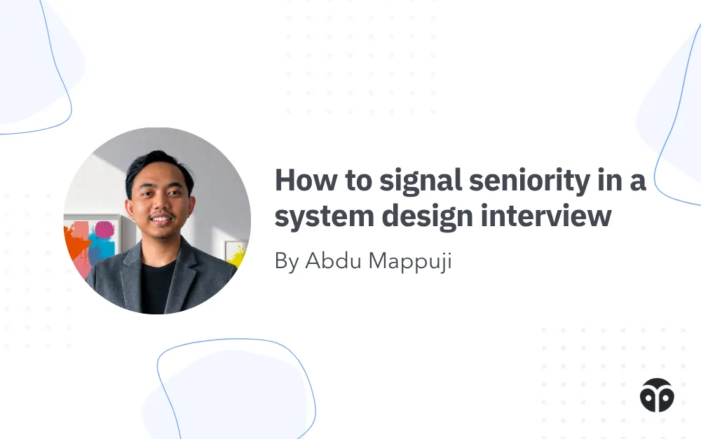 How to signal seniority in a system design interview