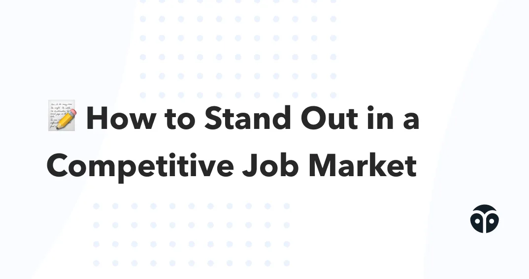The dos and don'ts of standing out in a competitive job market