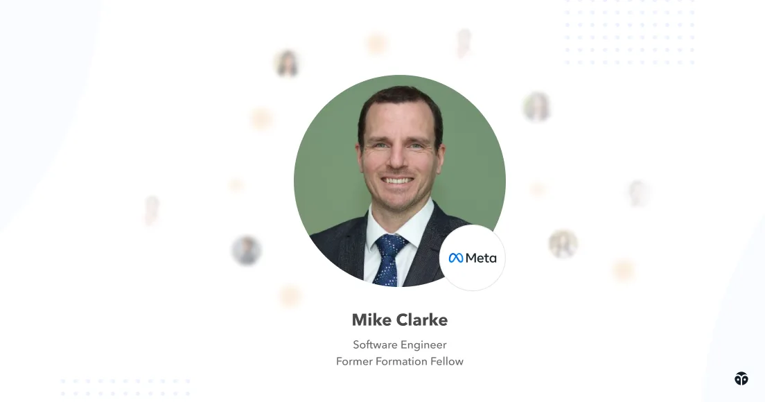 Success Story: How Mike Clarke, a senior software engineer, leveraged Formation to land a role at Meta
