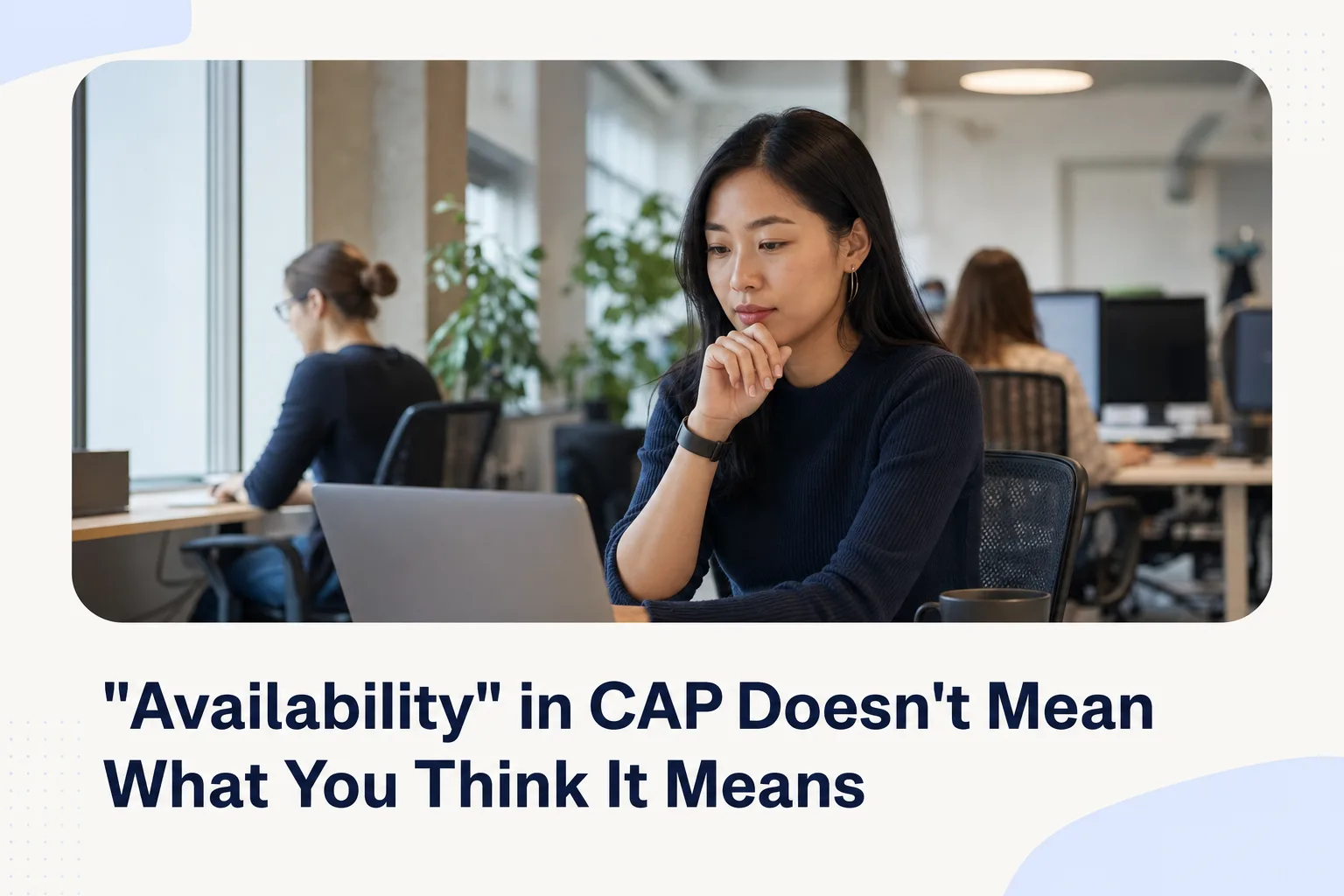 "Availability" in CAP Doesn't Mean What You Think It Means