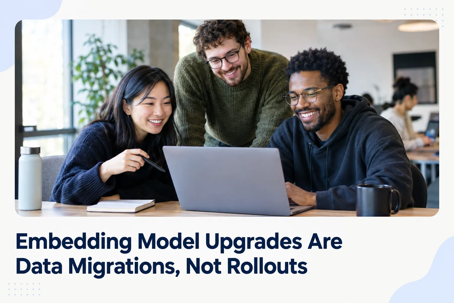 Embedding Model Upgrades Are Data Migrations, Not Rollouts